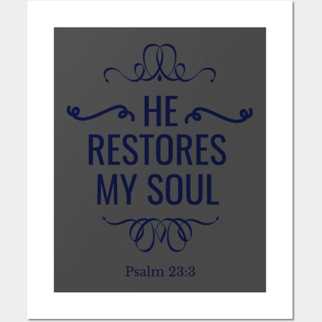 He Restores My Soul Wall Art by berleeev